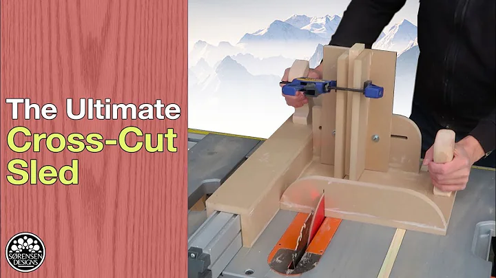 The Ultimate Cross-Cut Sled: With an Easy Joinery ...