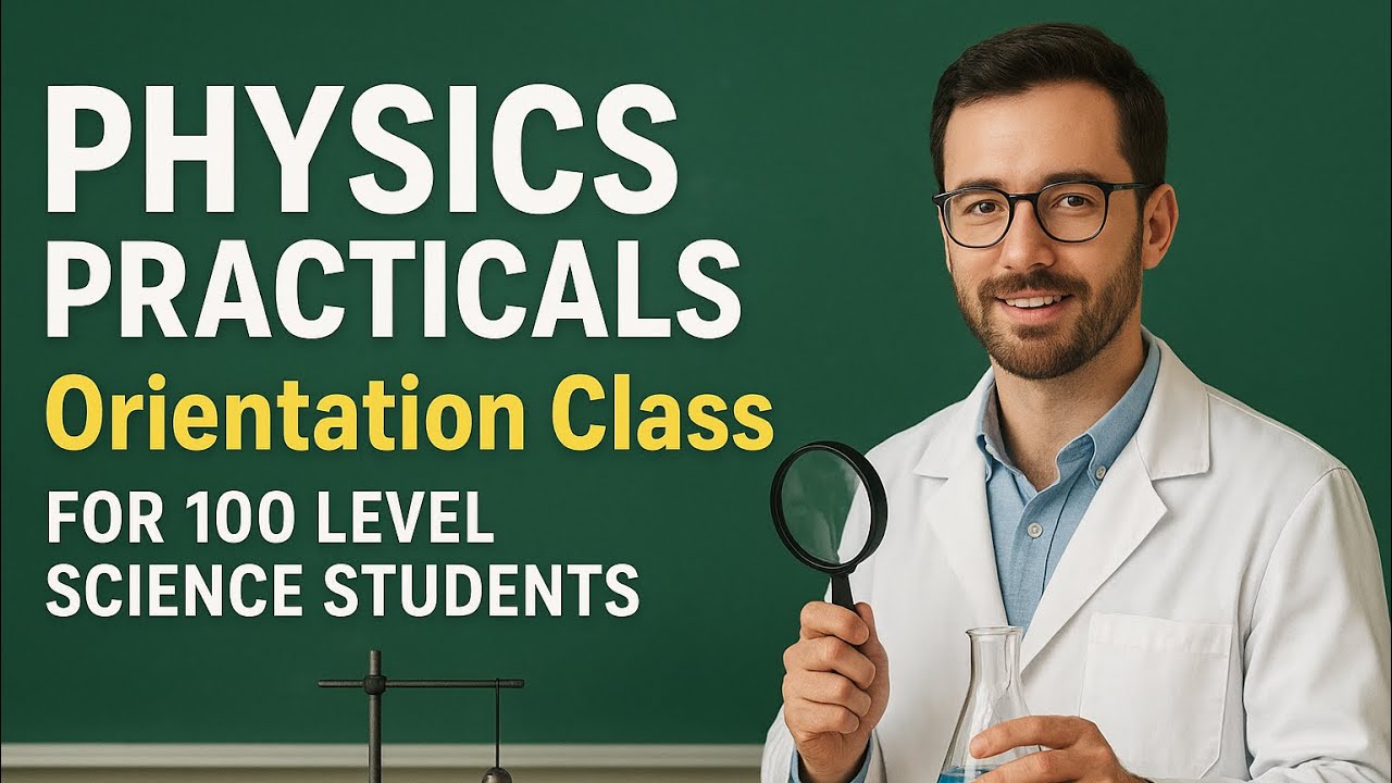 PHYSICS PRACTICAL CLASS FOR 100 Level Science Students…