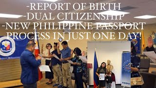 REPORT OF BIRTH|DUAL CITIZENSHIP|NEW PHILIPPINE PASSPORT| LOS ANGELES PHILIPPINE CONSULATE GENERAL