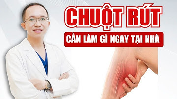 Vọp Bẻ (Chuột rút) Cần Làm Gì Tại Nhà | Bác Sĩ Trần Minh