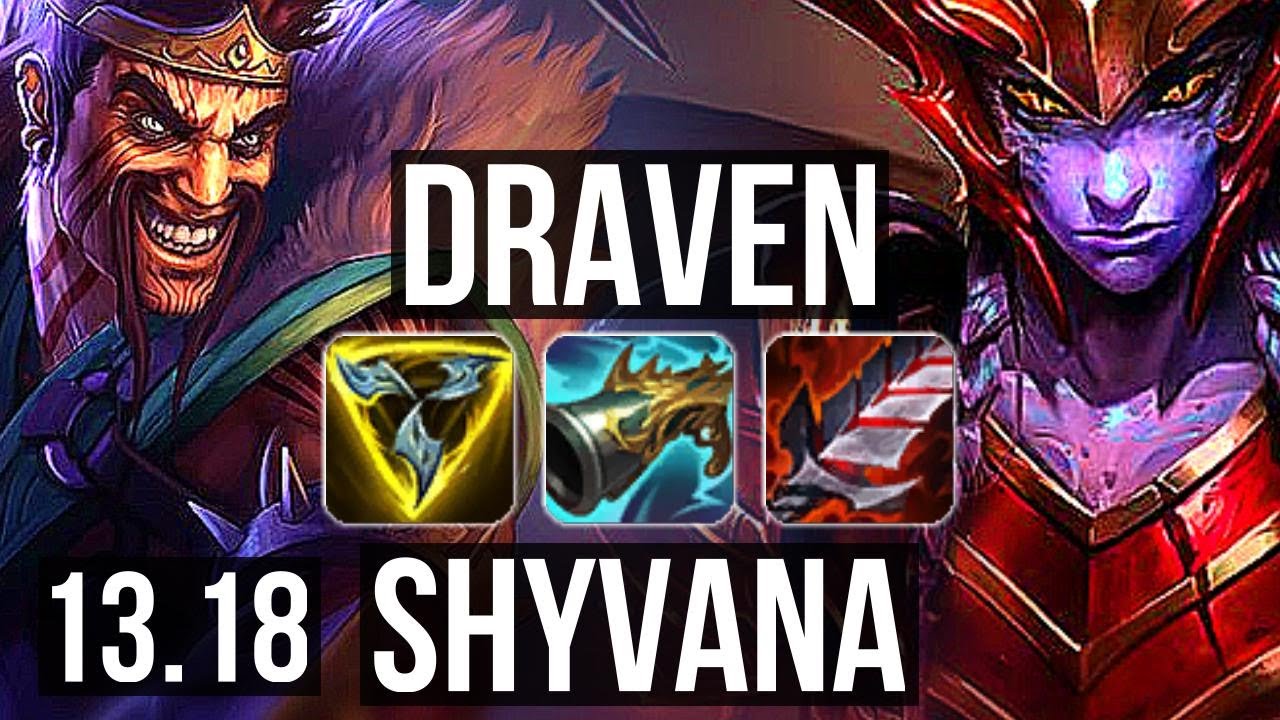 DRAVEN vs SHYVANA (TOP) | 6 solo kills, 300+ games, Dominating | KR Diamond | 13.18