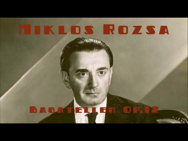 Miklós Rózsa - Bagatellen Op.12 (1932)