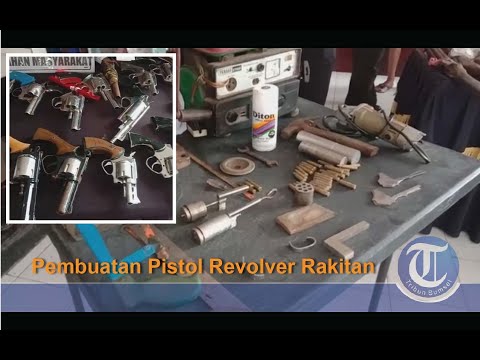 Pembuatan Pistol Revolver Rakitan | Satu Senjata Dijual RP 500 Ribu