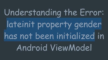 Understanding the Error: lateinit property gender has not been initialized in Android ViewModel