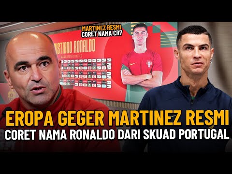 EROPA GEGER !!MARTINEZ RESMI CORET NAMA RONALDO DARI SKUAD PORTUGAL