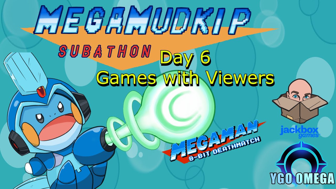 Sub-a-thon Day 6! Mega man death match, Jackbox, and YGO Omega