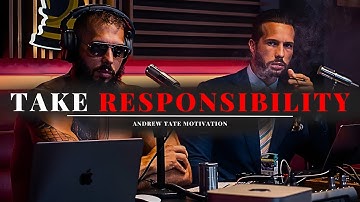 ANDREW TATE : A Man Has To Take Responsibility - Motivational Speech By Andrew Tate