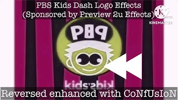 PBS Kids Dash Logo Effects (Sponsored by Preview 2u Effects) Reversed enhanced with CoNfUsIoN