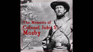 The Memoirs of Colonel John S. Mosby - FULL AUDIOBOOK