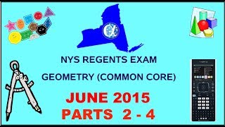 NYS Geometry Common Core June 2015 Regents Exam Parts 2-4 ANSWERS
