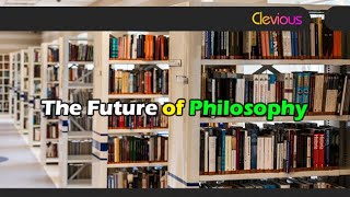 Initiation Into Philosophy: The Future of Philosophy