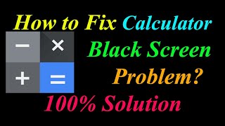 How to Fix Calculator App Black Screen Problem Solutions Android & Ios -CalculatorBlack Screen Error