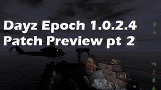 DayZ Epoch: 1.0.2.4 Patch Preview Pt. 2: Base Building Updates, Patch Overview