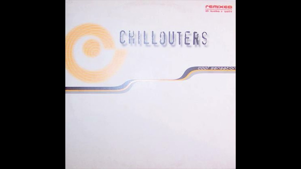 Chillouters - Cool Sensation (Kucho's Rmx)