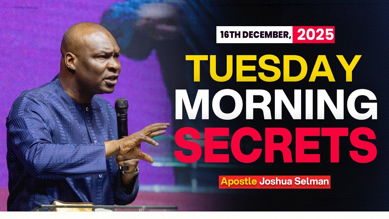 16TH DECEMBER, 2025 - MONDAY MORNING PRAYERS || APOSTLE JOSHUA SELMAN ...