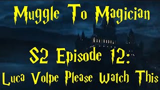 Thumbnail for Muggle To Magician - S2 Episode 12: Luca Volpe Please Watch This | The Matt-umentary