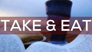 BREAD & WINE | TAKE & EAT | LIVE COMMUNION STREAM