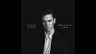River Phoenix - Until Now (1991)
