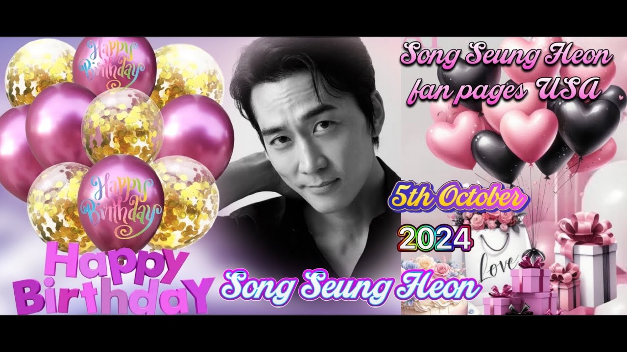 Song Seung Heon~ Happy Birthday 2024