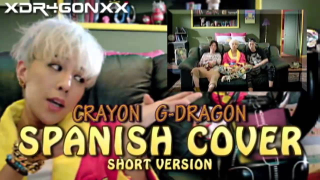 CRAYON (크레용)_G-Dragon / Spanish Cover (SHORT VERSION) by XDr4g0NxX