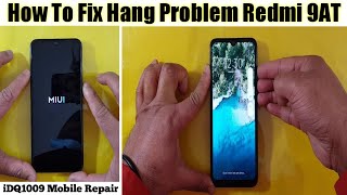 How To Fix Hang Problem Redmi 9AT 100% Working idq1009.official