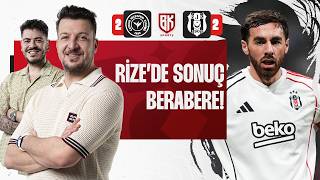 MAÇ SONU | Rizespor - Beşiktaş | Batuhan Karadeniz | Oğuzhan Öztürk