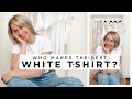 The Perfect WHITE T-SHIRT | Who Makes the Best White Tee