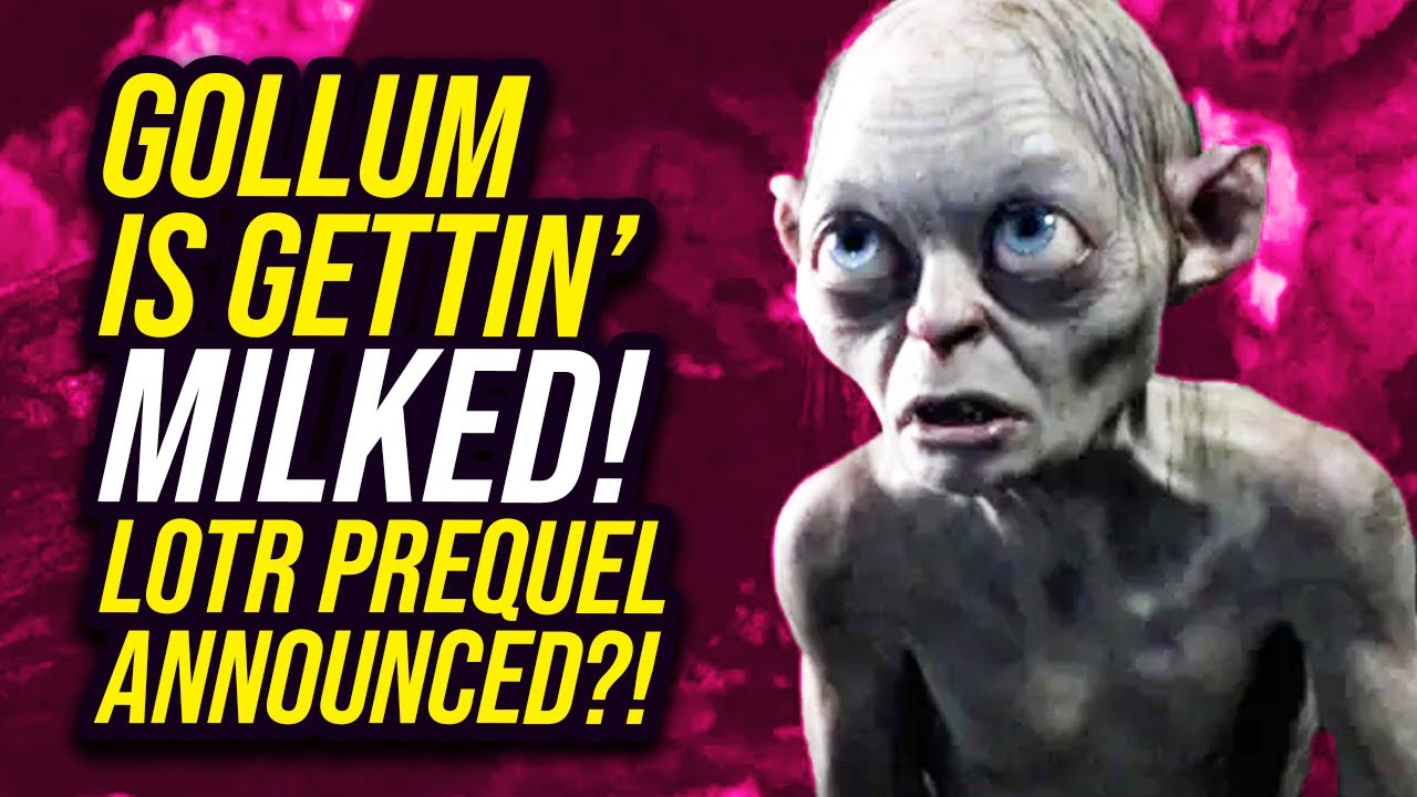 Gollum Gets Milked for Another Lord of the Rings Prequel Movie?!