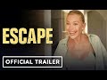 Escape - Official Trailer (2024) Sarah Alexander Marks, Sophie Rankin, Sean Cronin