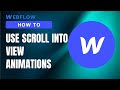 How To Add &amp; Use Scroll Into View Animations | Webflow Tutorial
