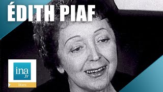 Edith Piaf 'Tout ce que je donne, je le donne entièrement' | Archive INA