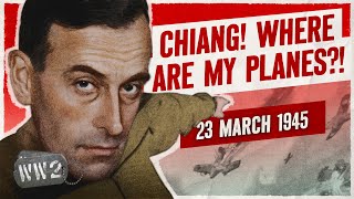 Week 291 - Chiang versus Mountbatten - WW2 - March 23, 1945