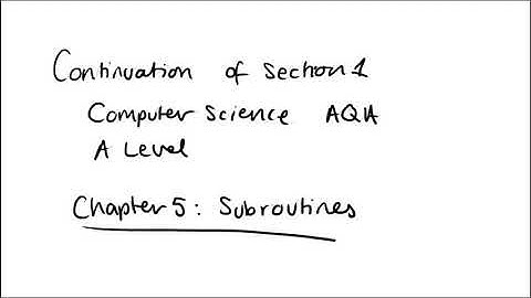 Computer Science AQA A Level Chapter 5: Subroutines