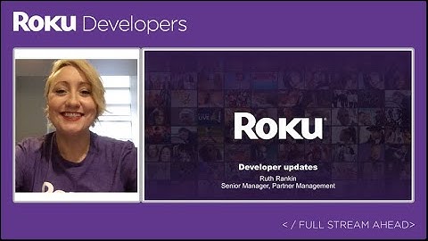 Roku 2020 Developer Summit: Developer updates