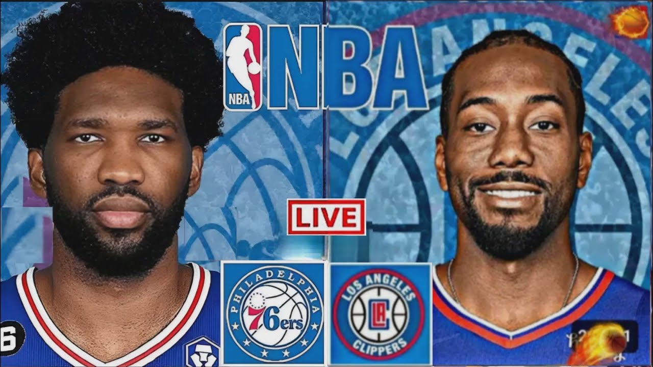 NBA LIVE: PHILADELPHIA 76ERS vs LOS ANGELES CLIPPERS (LIVESCORE)
