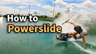 How to POWERSLIDE  Cable Wakeboarding Tutorial