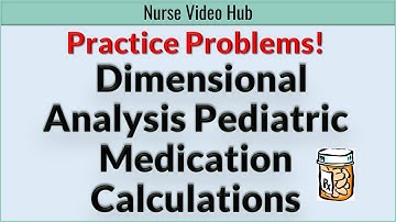 Calculate Pediatric Medication Doses Confidently Using the Dimensional Analysis Method