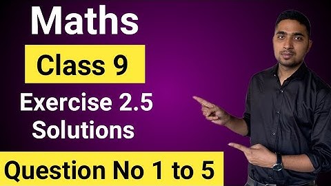 Class 9 Maths Exercise 2.5 Solution Question no 1 to 5 | Class 9 | Maths | Question no 1,2,3,4,5