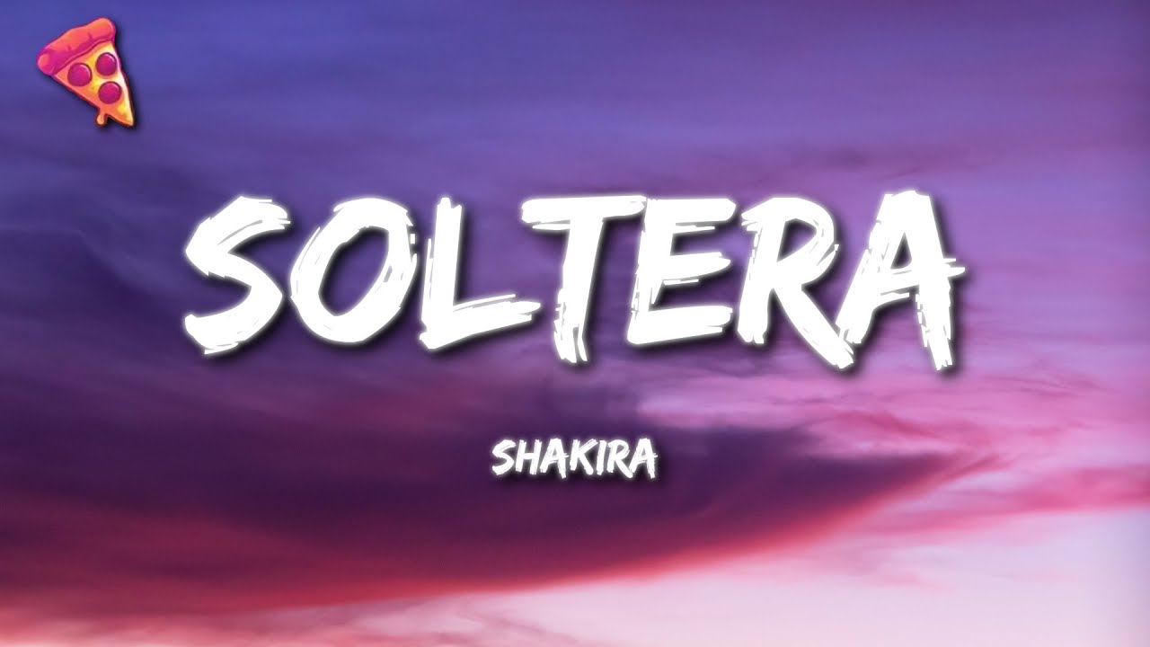 Shakira - Soltera (Español + Letra) - YouTube