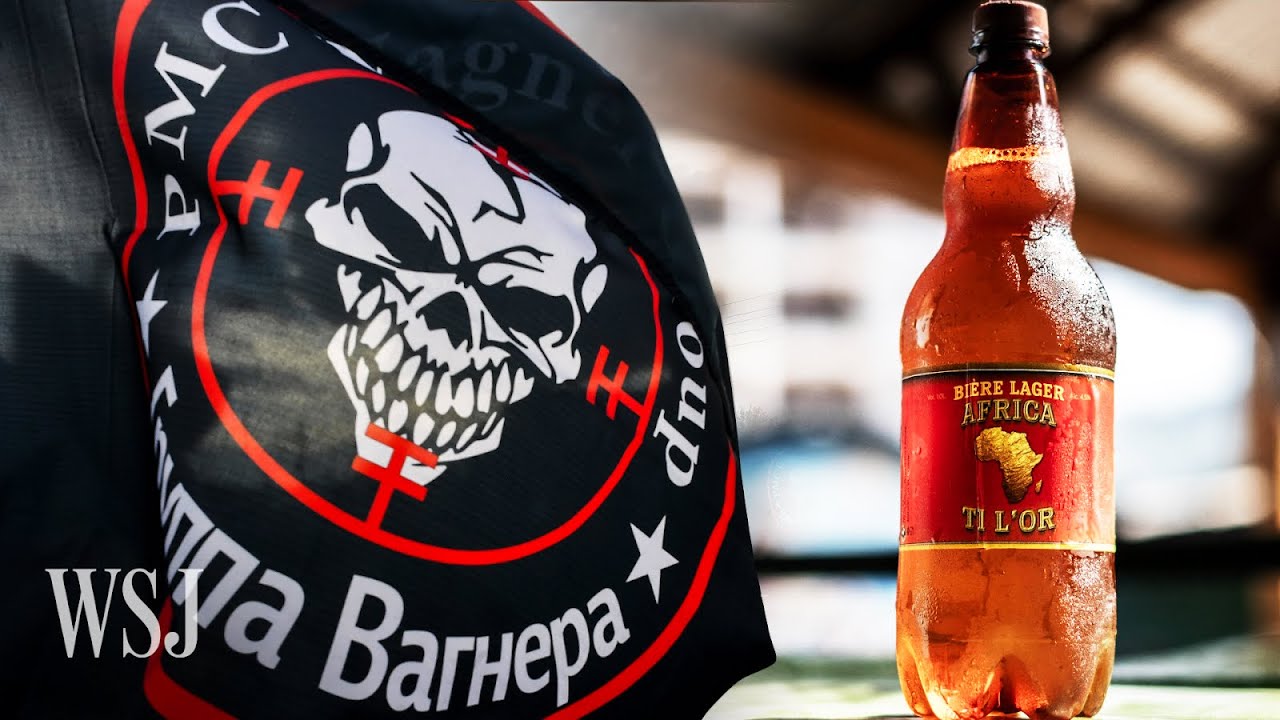 Why the Wagner Group Started a Brewery in Africa WSJ YouTube