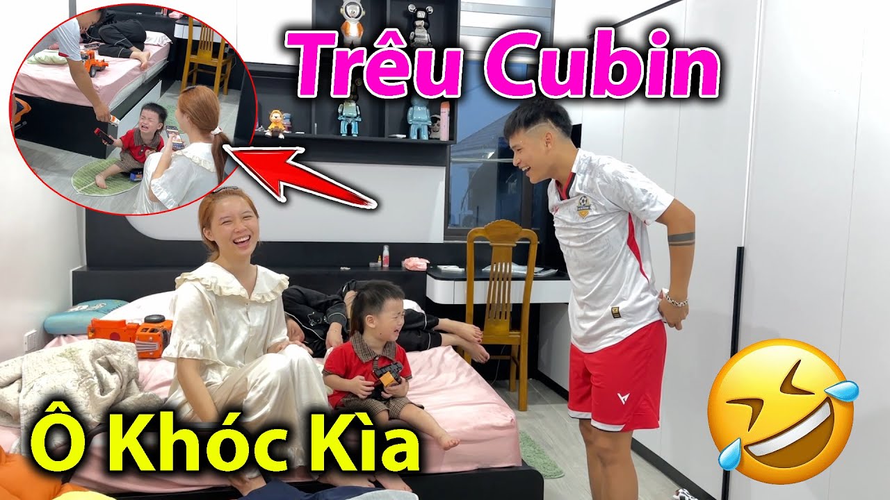 Chung Chanh Cười Xỉu Đạt Trêu Cubin Khóc Lên Khóc Xuống !