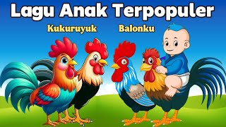 Lagu Kukuruyuk Ayam Berkokok - Balonku Ada Lima Serta Lagu Anak Lainny - Lagu Anak Terpopuler