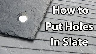 How to put a HOLE in a SLATE - make holes in slates