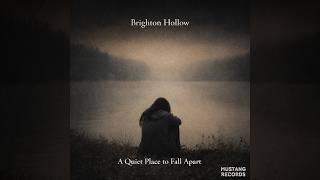 Brighton Hollow  A Quiet Place To Fall Apart  Album  Atmospheric Indie Rock