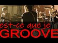 Comment savoir si je groove 