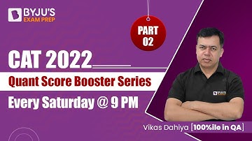 CAT 2022 | Target 99%ile in Quant | Part 2 | Ace Your QA CAT Preparation | BYJU