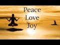 Peace Love and Joy Meditation for Instant Happiness [Infused with High Vibration Energy}