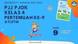 Pertemuan ke-9 PJJ PJOK Kelas 4 Semester 1 2021-2022 | Atletik [ Lari dan Lompat ]