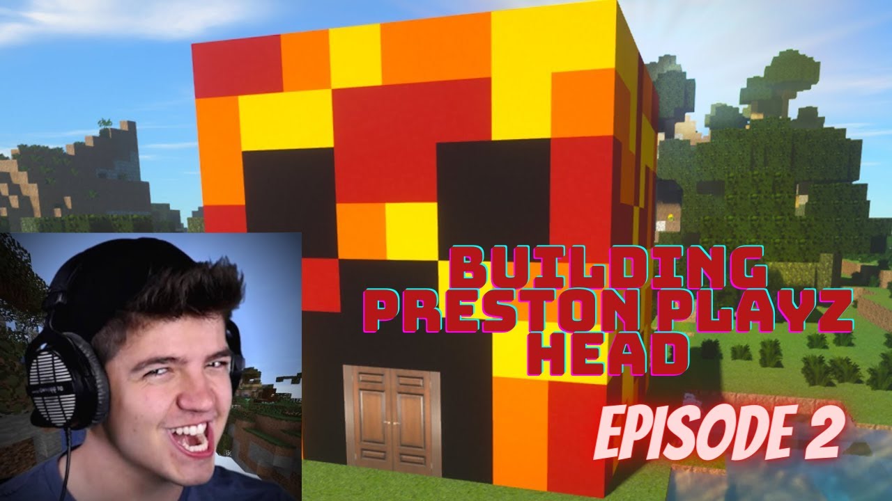 Building PrestonPlayz’s Minecraft Head | Episode 2 - YouTube