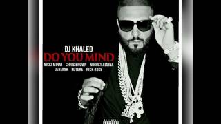 DJ Khaled- Do You Mind ((Audio))